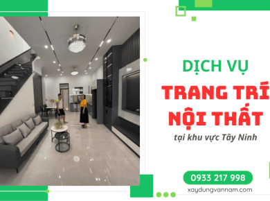 Dịch vụ trang trí nội thất tại Tây Ninh - Tối ưu công năng và thẩm mỹ